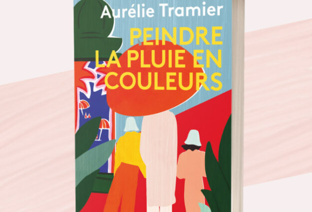 Roman d'Aurélie Tramier peindre la vie en couleurs